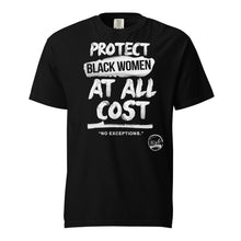 Load image into Gallery viewer, Protect Black Women (Silver) Unisex garment-dyed heavyweight t-shirt
