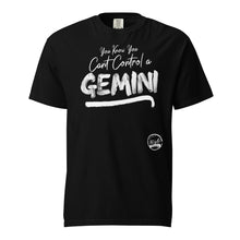 Load image into Gallery viewer, Cant Control a Gemini Unisex garment-dyed heavyweight t-shirt
