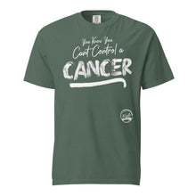 Load image into Gallery viewer, Cant Control a Cancer Unisex garment-dyed heavyweight t-shirt
