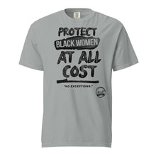 Load image into Gallery viewer, Protect Black Women (Black) Unisex garment-dyed heavyweight t-shirt
