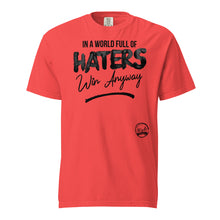 Load image into Gallery viewer, World Full Of Haters (Black) Unisex garment-dyed heavyweight t-shirt
