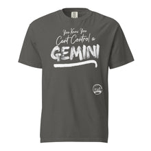 Load image into Gallery viewer, Cant Control a Gemini Unisex garment-dyed heavyweight t-shirt
