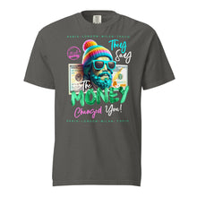 Load image into Gallery viewer, Money Changed You Unisex garment-dyed heavyweight t-shirt
