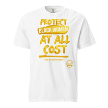 Load image into Gallery viewer, Protect Black Women (Gold) Unisex garment-dyed heavyweight t-shirt
