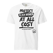 Load image into Gallery viewer, Protect Black Women (Black) Unisex garment-dyed heavyweight t-shirt
