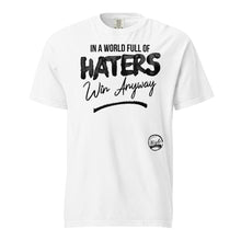 Load image into Gallery viewer, World Full Of Haters (Black) Unisex garment-dyed heavyweight t-shirt
